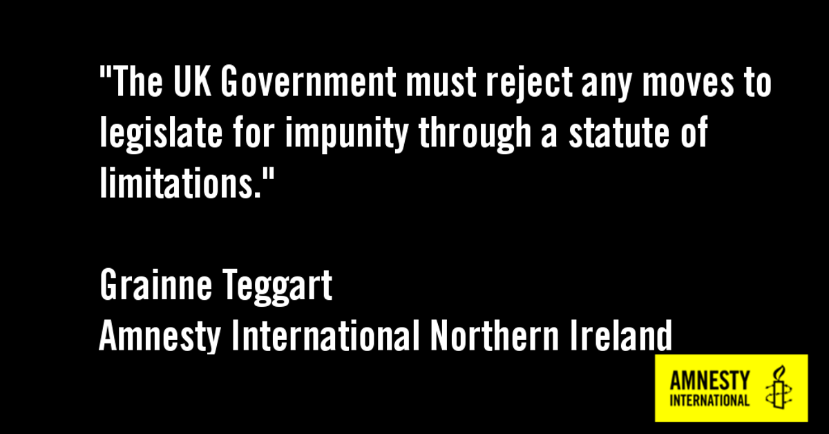 Northern Ireland UK Government must not legislate for impunity through