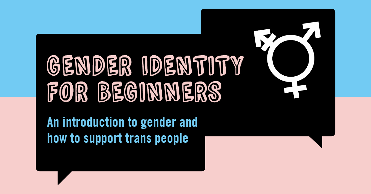 Espere combinar dentro de poco Gender identity for beginners: a guide to being a great trans ally |  Amnesty International UK