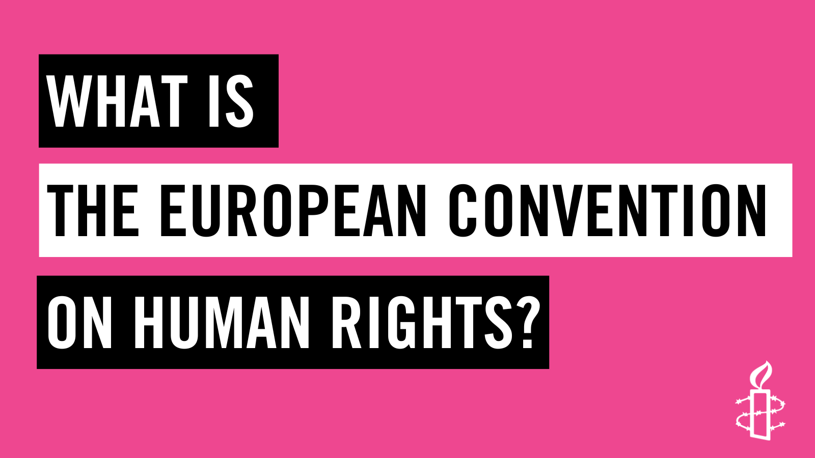 What is the European Convention on Human Rights?