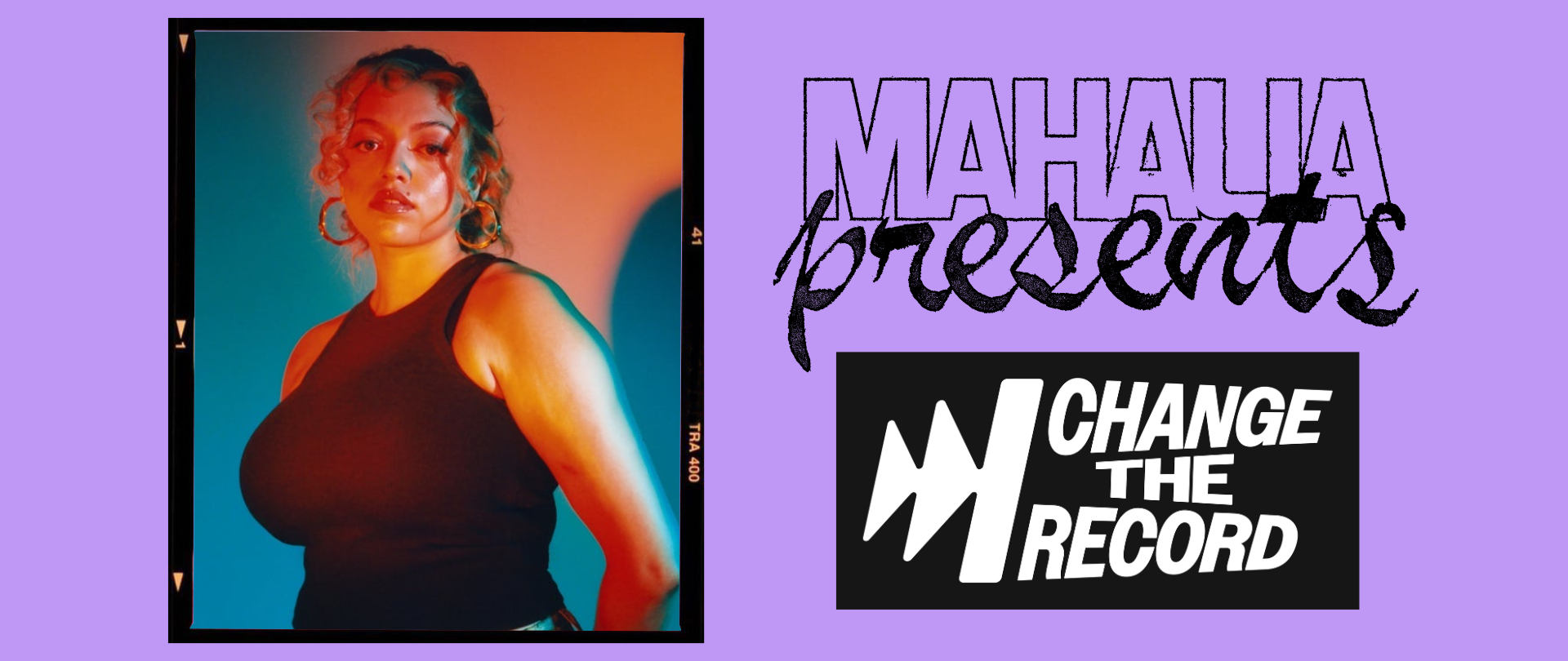 Mahalia Presents: Change the Record Mahalia Presents: Change the Record