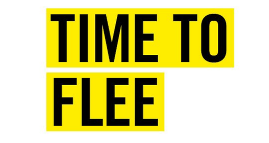 Time to flee Time to flee
