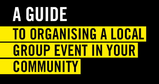 A guide to organising a local group event in your community A guide to organising a local group event in your community