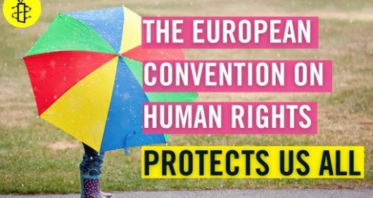 The European Convention on Human Rights Protects Us All