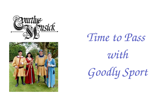 Time to Pass with Goodly Sport Time to Pass with Goodly Sport