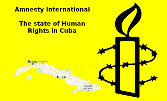 Amnesty International - The state of Human rights in Cuba Amnesty International - The state of Human rights in Cuba