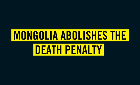 Mongolia abolishes the death penalty Mongolia abolishes the death penalty