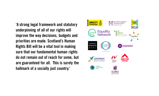 The graphic reads: A strong legal framework and statutory underpinning of all of our rights will improve the way decisions, budgets and priorities are made. Scotland’s Human Rights Bill will be a vital tool in making sure that our fundamental human rights do not remain out of reach for some, but are guaranteed for all.  This is surely the hallmark of a socially just country.