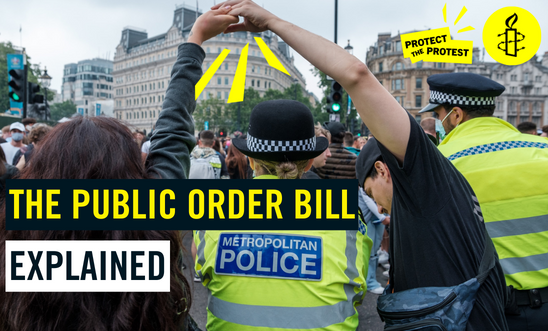 A picture of protestors holding hands above the head of a Metropolitan Police Officer. banner reads "THE PUBLIC ORDER BILL EXPLAINED".  amnesty and protect the protest logo at the top right 