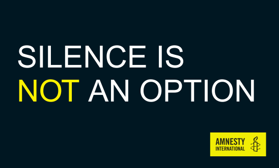 'Silence is not an option' placard by Amnesty International 'Silence is not an option' placard by Amnesty International
