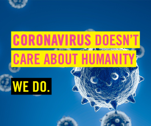 Coronavirus doesn't care about humanity. We do.